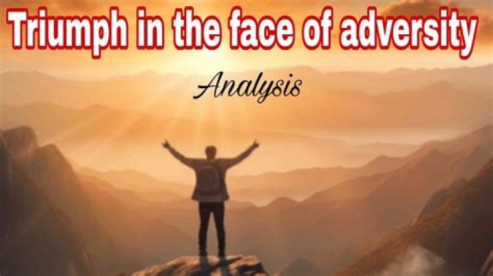 Uncovering Resilience And Triumph In The Face Of Adversity